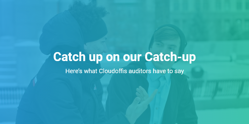 Catch up on our Catch-up: Here’s what Cloudoffis auditors have to say